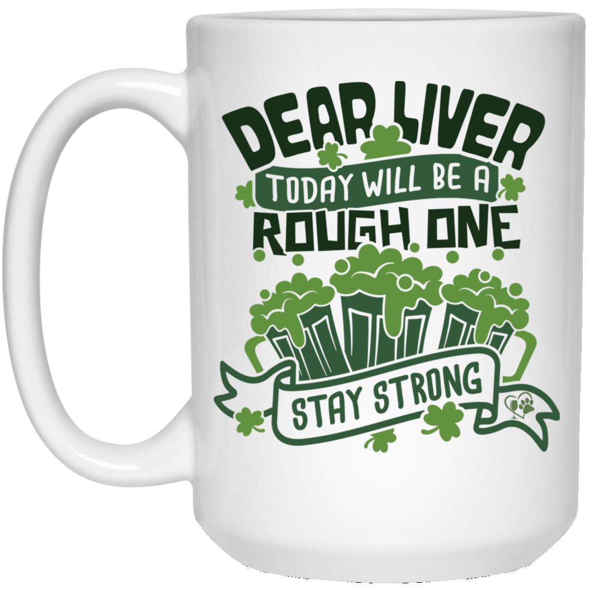 Drinkware White / One Size Winey Bitches Co Dear Liver, Today will be a Rough One Stay Strong" 15 oz. White Mug WineyBitchesCo