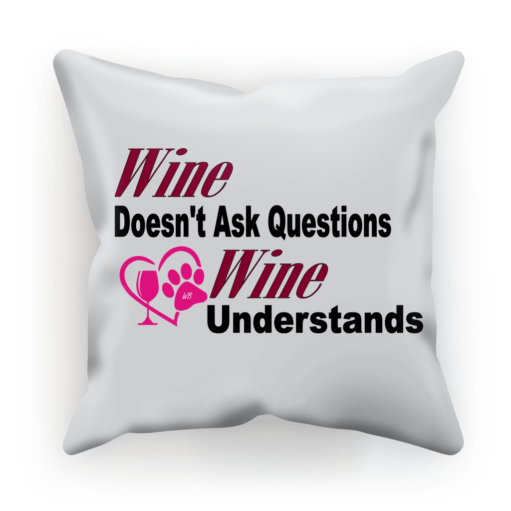 Wine Understands Collection Sublimation Cushion Cover - WineyBitches.Co - Winey Bitches
