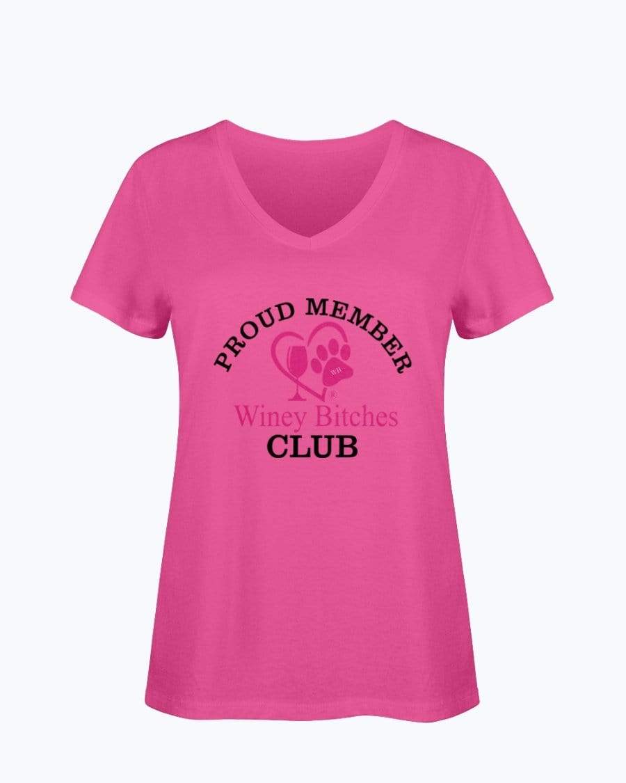Shirts Cyber Pink / S Winey Bitches Club-Proud Member Ladies HD V Neck T WineyBitchesCo