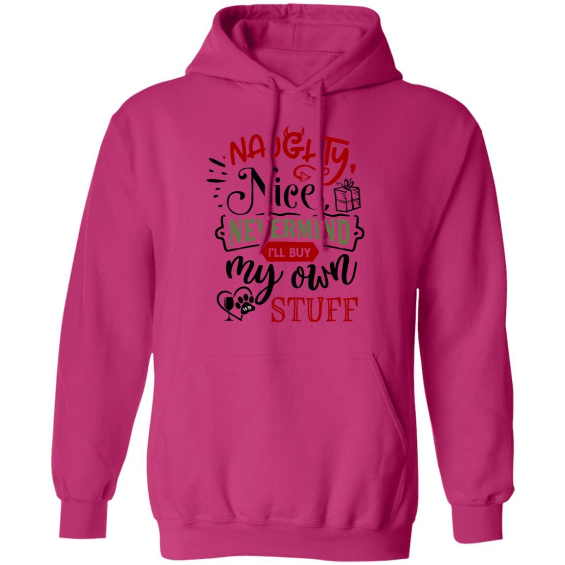 Sweatshirts Heliconia / S WineyBitches.Co "Naughty Or Nice, Nevermind I'll Get My Own Stuff" Pullover Hoodie 8 oz. WineyBitchesCo