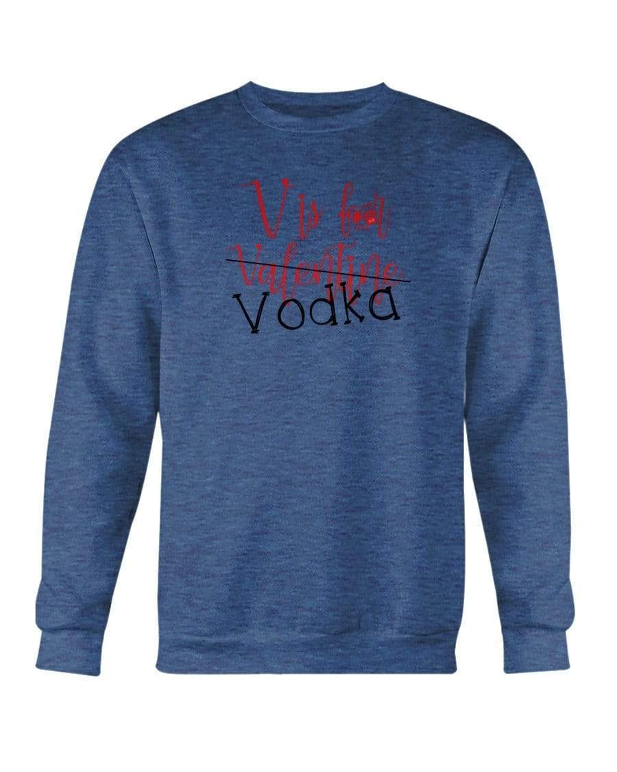 Sweatshirts Hthr Sport Royal / S Winey Bitches Co "V is for Vodka" Crewneck Sweatshirt WineyBitchesCo
