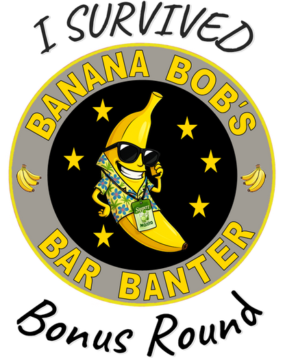 I Survived Banana Bob's Bar Banter Bonus Round Unisex Tee