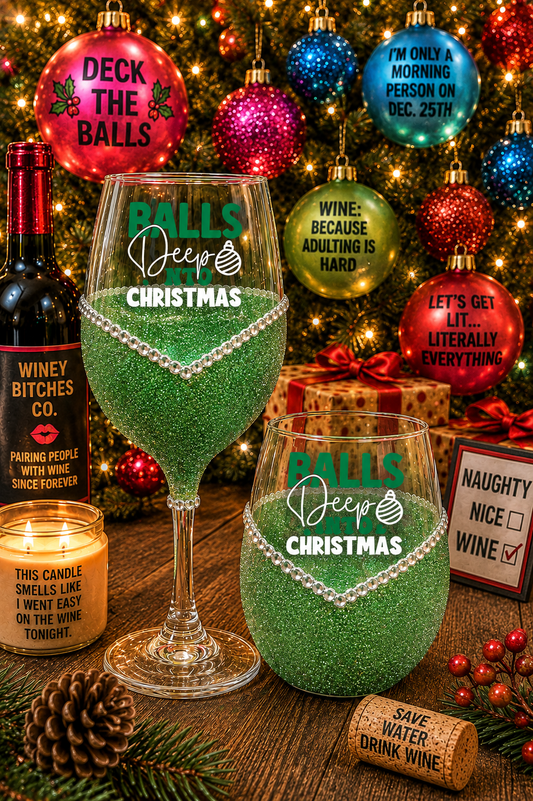 Winey Bitches Co "Balls Deep Into Christmas" Holiday Drinkware-Choose your color