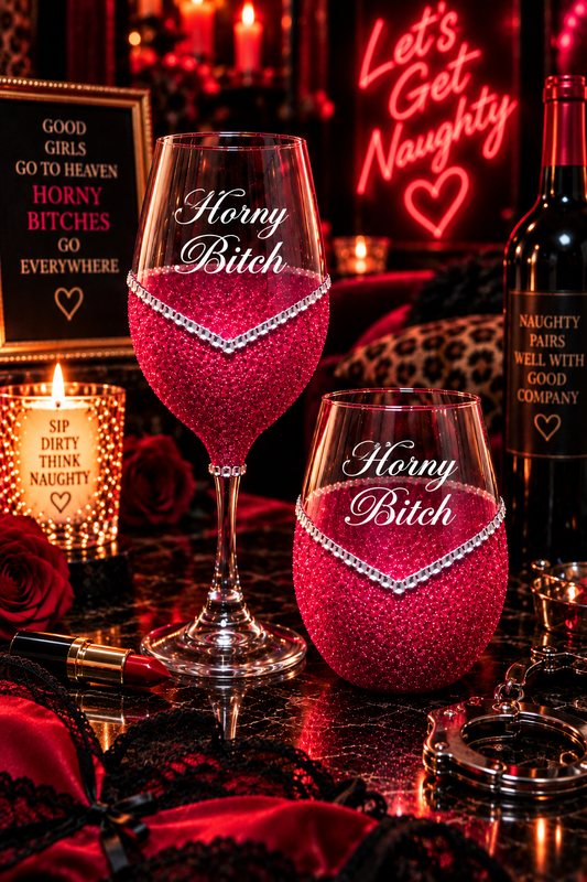 Funny "Horny Bitch" Saying- Bling Stem or Stemless Wine Glasses-Choose your color