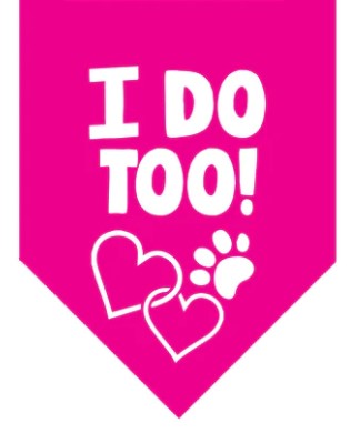 🐶💍💋 Winey Bitches Co I Do Too! Doggie Bandana