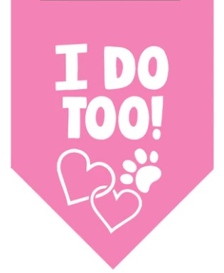 🐶💍💋 Winey Bitches Co I Do Too! Doggie Bandana