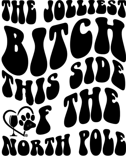 Winey Bitches The Jolliest Bitch this Side of the North Pole Bling Stem or Stemless Wine Glasses-Choose your color