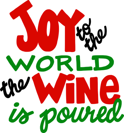 Winey Bitches Co "Joy to the World the Wine is Poured" Holiday Drinkware-Choose your color