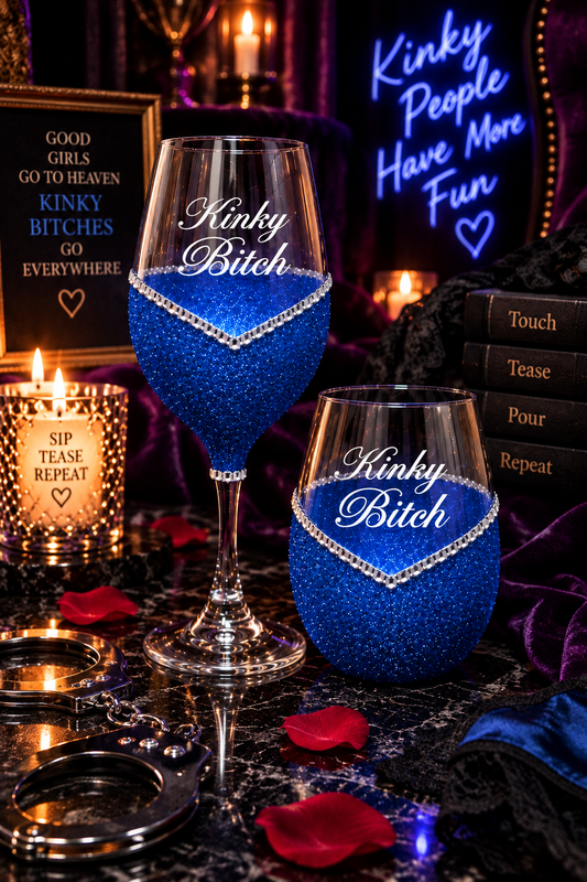 Funny "Kinky Bitch" Saying- Bling Stem or Stemless Wine Glasses-Choose your color