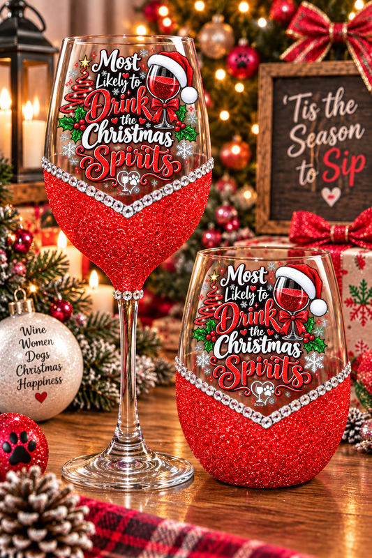 Winey Bitches Co "Most Likely to Drink The Christmas Spirits" Holiday Drinkware-Choose your color