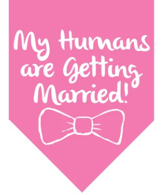 🐶💍💋 Winey Bitches Co My Humans Are Getting Married Doggie Bandana