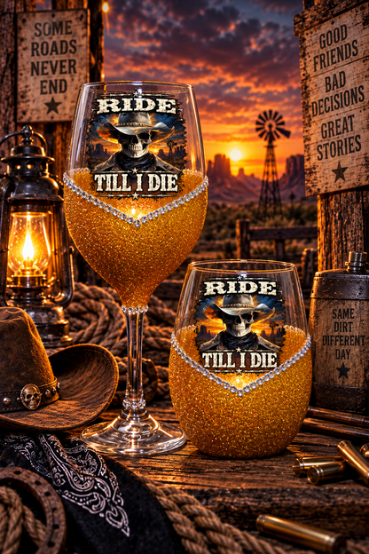 Ride Till I Die – Bling Glitter Glass Wine Glasses (Country Western Collection)