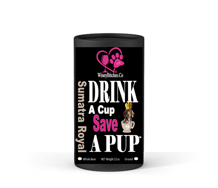 Sumatra Royal Coffee WB "Drink A Cup Save A Pup"