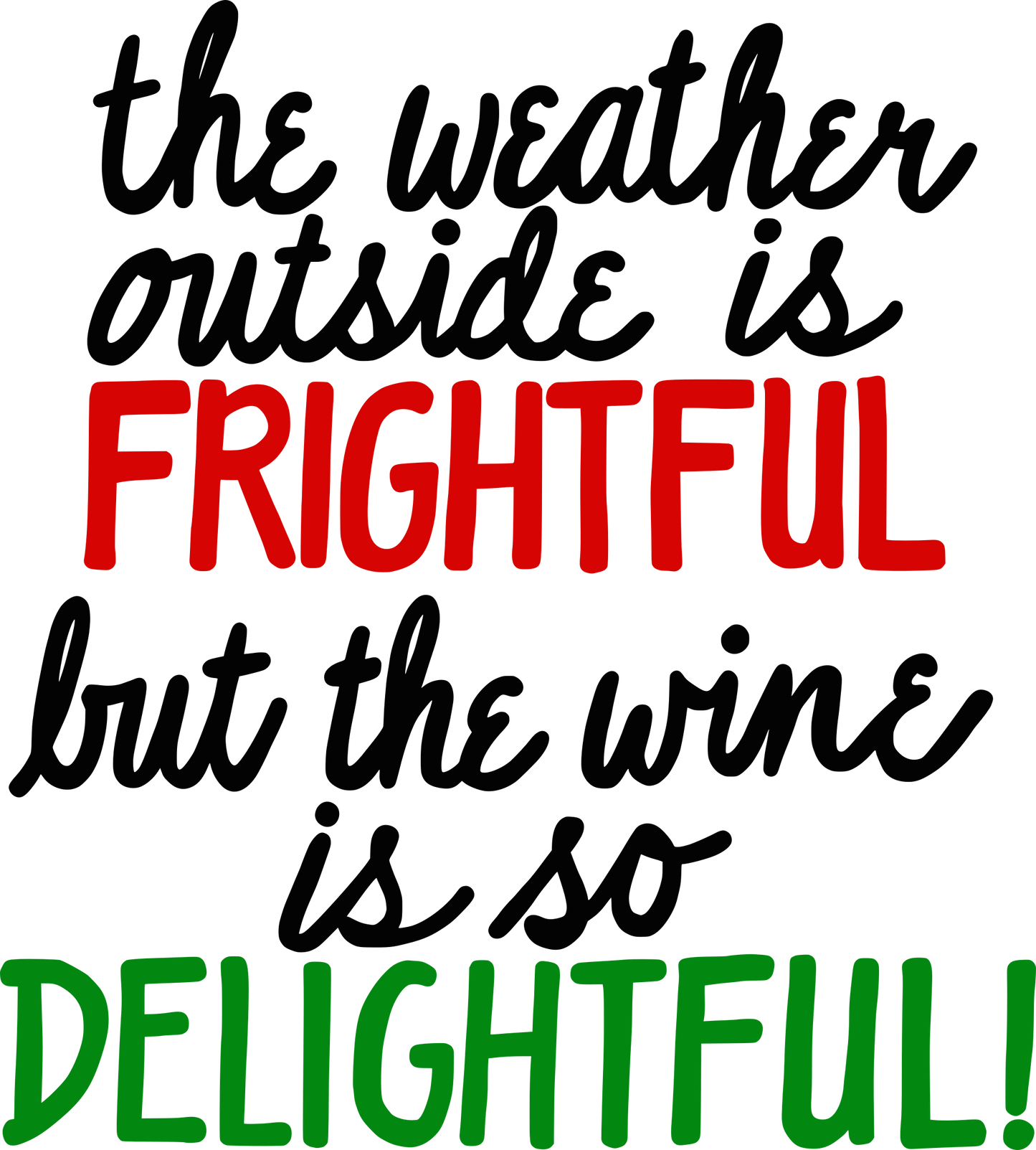 Winey Bitches Co "Weather Outside is Frightful but Wine inside Delightful" Holiday Drinkware-Choose your color