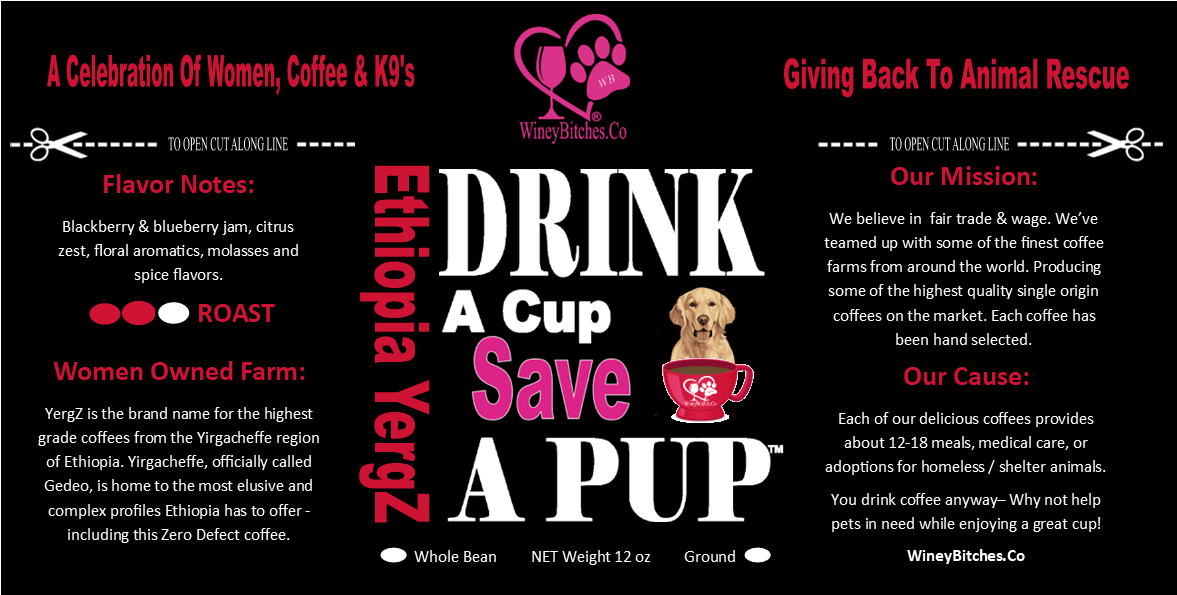 Ethiopia YergZ Coffee WB "Drink A Cup Save A Pup"