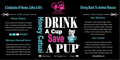 Honey Peru Coffee WB "Drink A Cup Save A Pup"