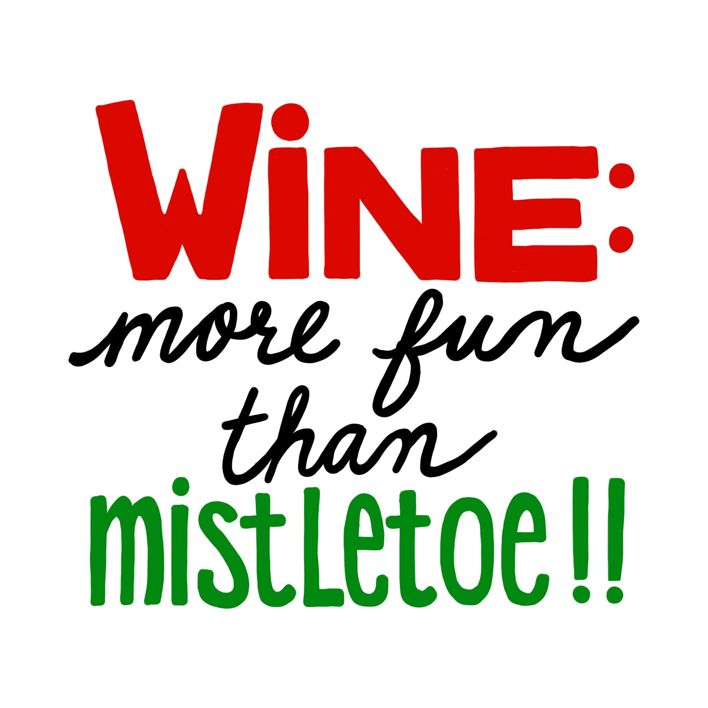 Winey Bitches Co "Wine More Fun Than Mistletoe" Christmas Holiday Drinkware-Choose your color