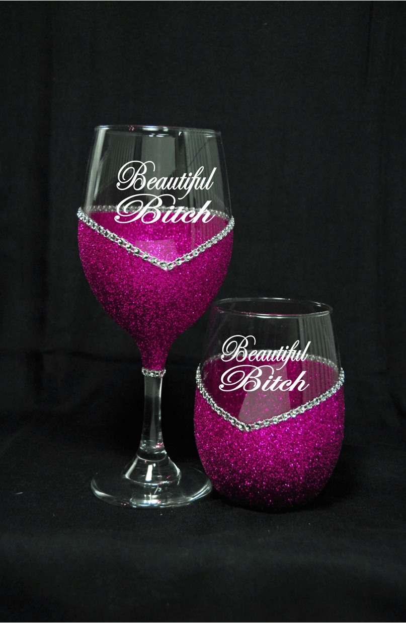 Funny "Beautiful Bitch" Saying- Bling Stem or Stemless Wine Glasses-Choose your color - Winey Bitches - Wine- Women- K9's