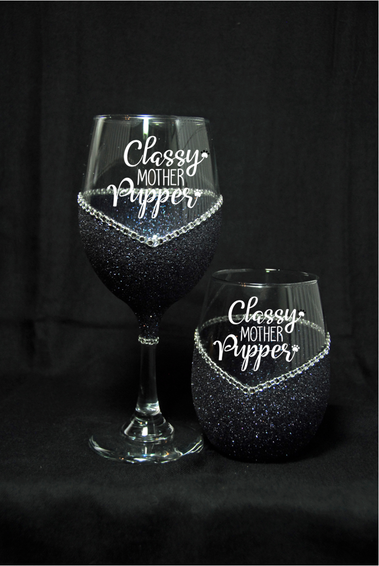 Classy Mother Pupper – Bling Glitter Glass Wine Glasses (Just Sayin’ Collection)