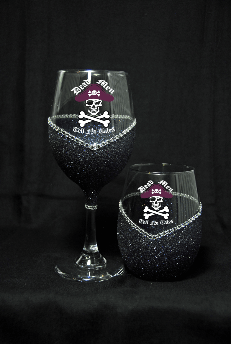 Dead Men Tell No Tales Bling Stem or Stemless Wine Glasses-Choose your color - Winey Bitches - Wine- Women- K9's