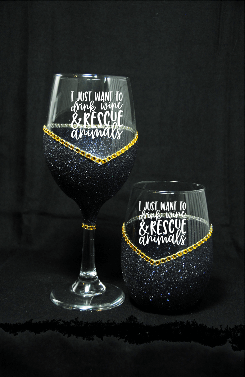 I Want to Drink Wine and Rescue Animals – Bling Glitter Glass Wine Glasses (Just Sayin’ Collection)