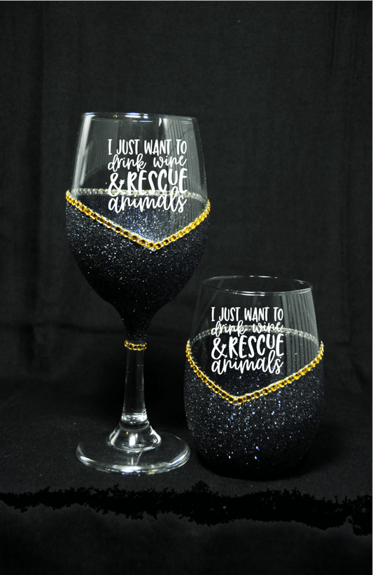 I Want to Drink Wine and Rescue Animals – Bling Glitter Glass Wine Glasses (Just Sayin’ Collection)