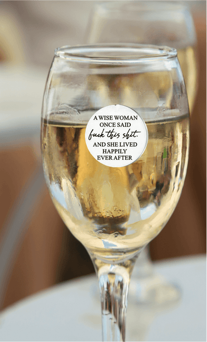 Winey Bitches Co "Wise Women F this S%#* Tipsy Sip "Magnetic Bling for your Wine Glass"