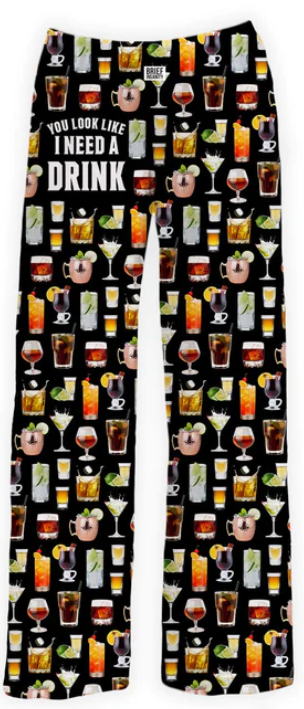 Brief Insanity- You look like you need a drink Lounge Pants (Pj's)
