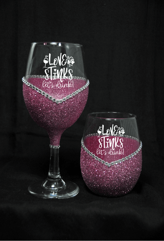 Love Stinks Let's Drink Anti Valentines Day Wine Glass- Choose your color, Stem or Stemless - Winey Bitches - Wine- Women- K9's