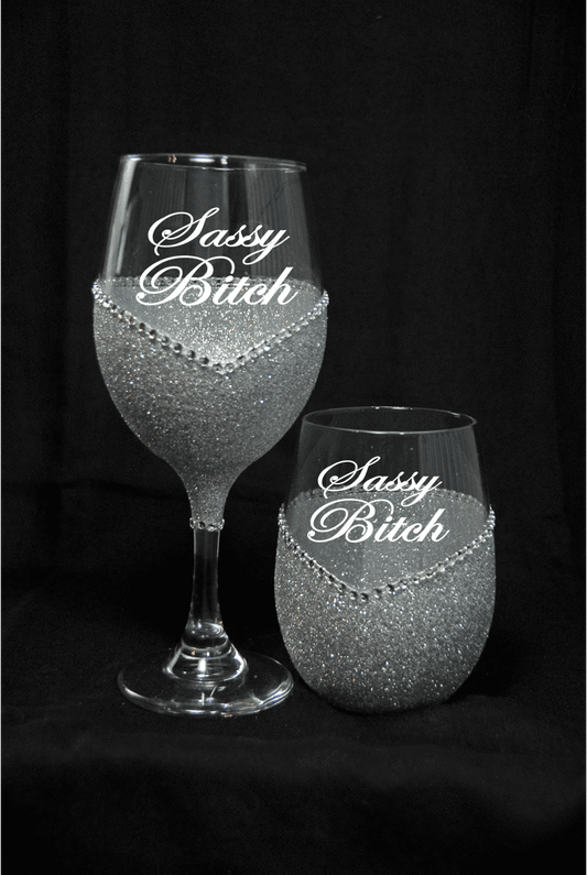 Funny "Sassy Bitch" Saying- Bling Stem or Stemless Wine Glasses-Choose your color - Winey Bitches - Wine- Women- K9's