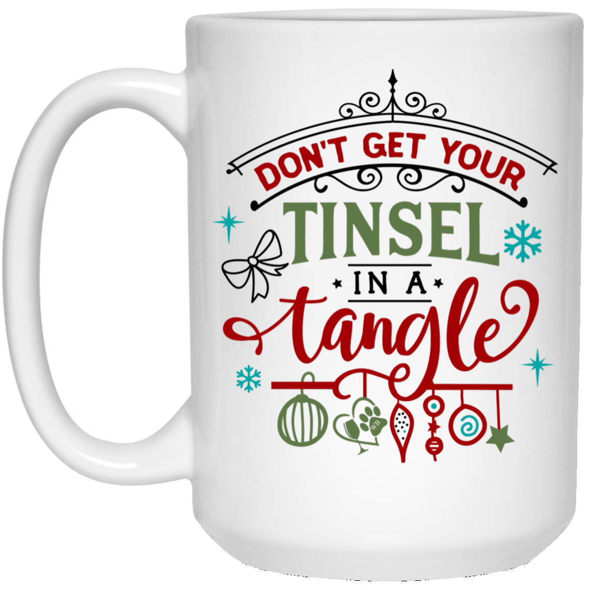 Drinkware White / One Size Winey Bitches Co " Don't Get Your Tinsel In A Tangle" 15 oz. White Mug WineyBitchesCo