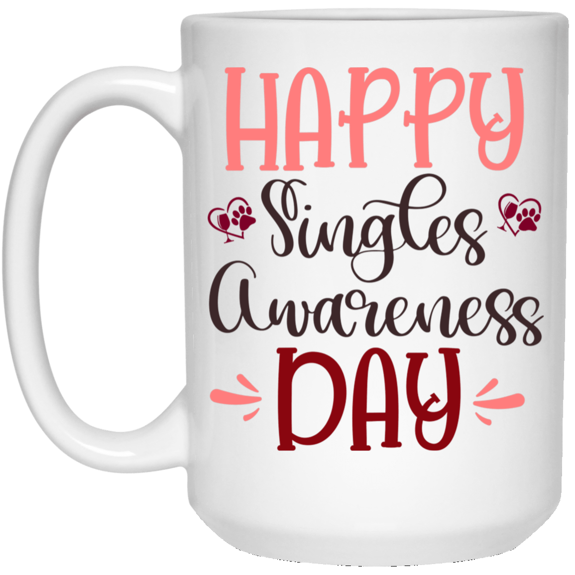 Drinkware White / One Size Winey Bitches Co "Happy Single Awareness Day" 15 oz. White Mug WineyBitchesCo
