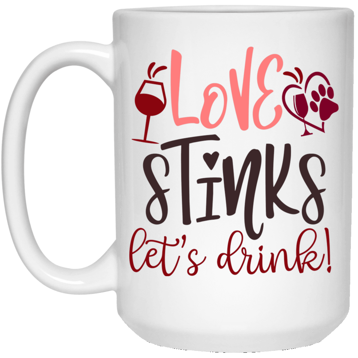 Drinkware White / One Size Winey Bitches Co "Love Stinks, Let's Drink 15 oz. White Mug WineyBitchesCo