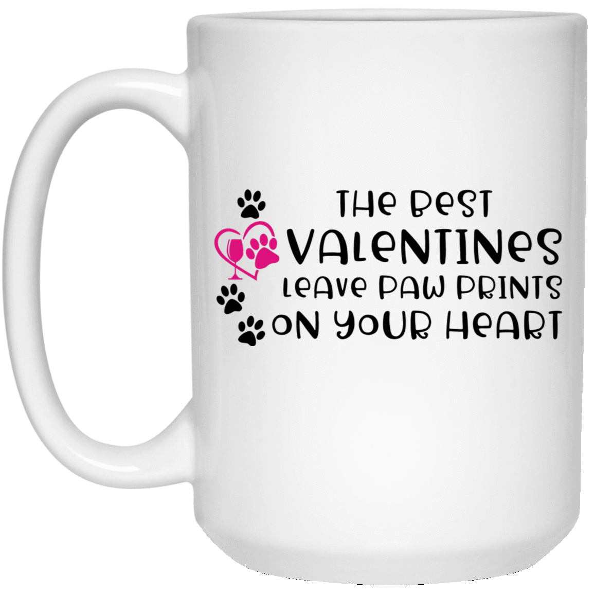 Drinkware White / One Size Winey Bitches Co "The Best Valentines Leave Paw Prints On Your Heart" 15 oz. White Mug WineyBitchesCo