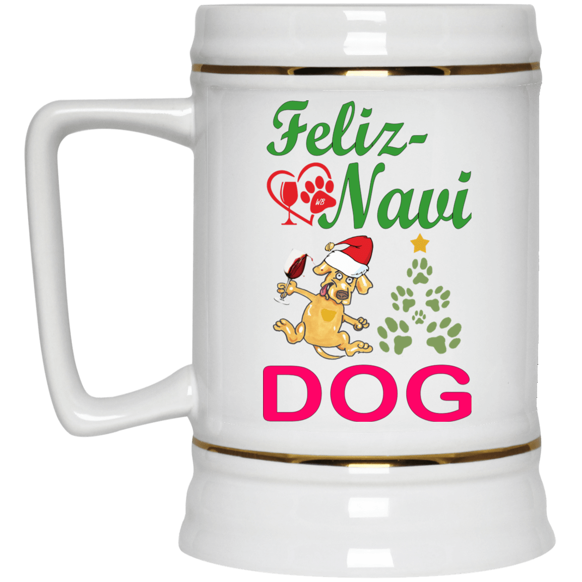 Drinkware White / One Size WineyBitches.co Feliz Navi Dog Beer Stein 22oz. WineyBitchesCo