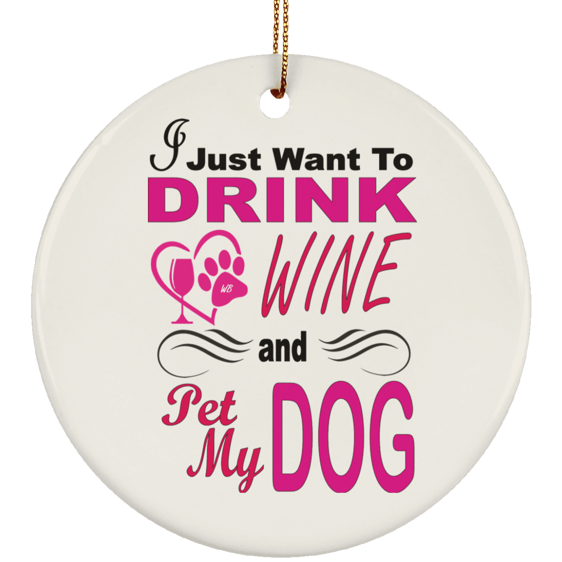 Holiday Funny Ornaments in tin (4pk) Show - Winey Bitches - Wine- Women- K9's