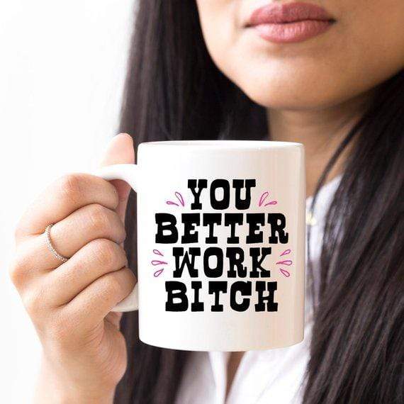 Kitchen Winey Bitches Co You Better Work Bitch Coffee Mug WineyBitchesCo