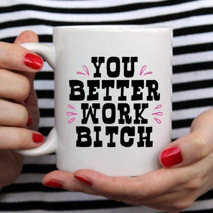Kitchen Winey Bitches Co You Better Work Bitch Coffee Mug WineyBitchesCo