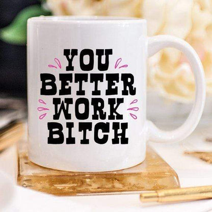 Kitchen Winey Bitches Co You Better Work Bitch Coffee Mug WineyBitchesCo