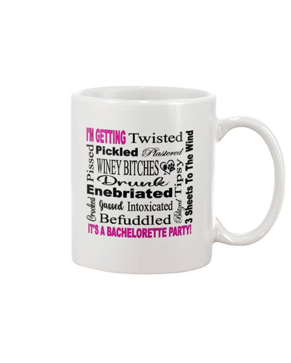 Mugs White / 15Oz Winey Bitches Co "I'm Getting...It's A Bachlorette Party" 15oz White Mug WineyBitchesCo