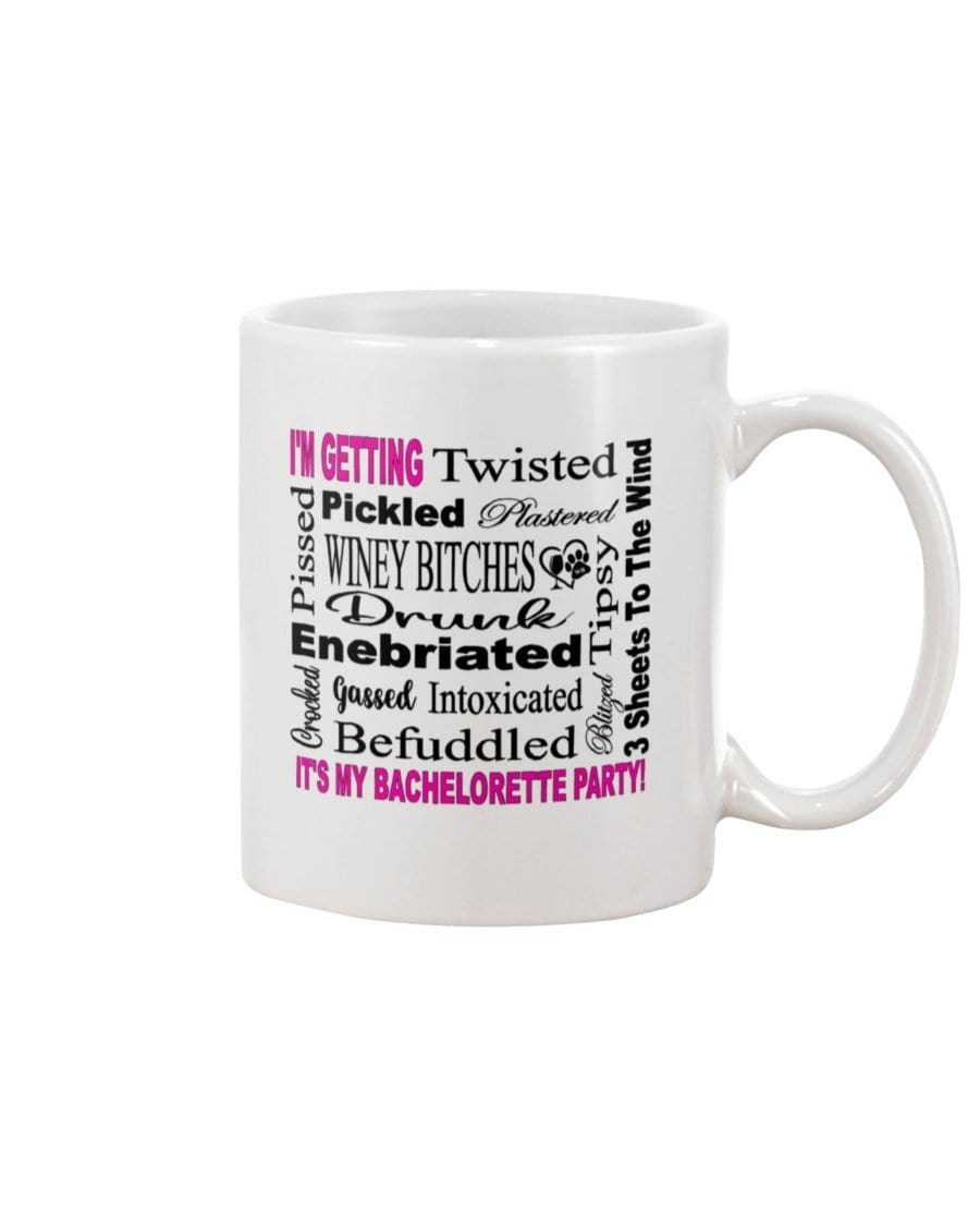 Mugs White / 15Oz Winey Bitches Co "I'm Getting...It's My Bachlorette Party" 15oz White Mug WineyBitchesCo