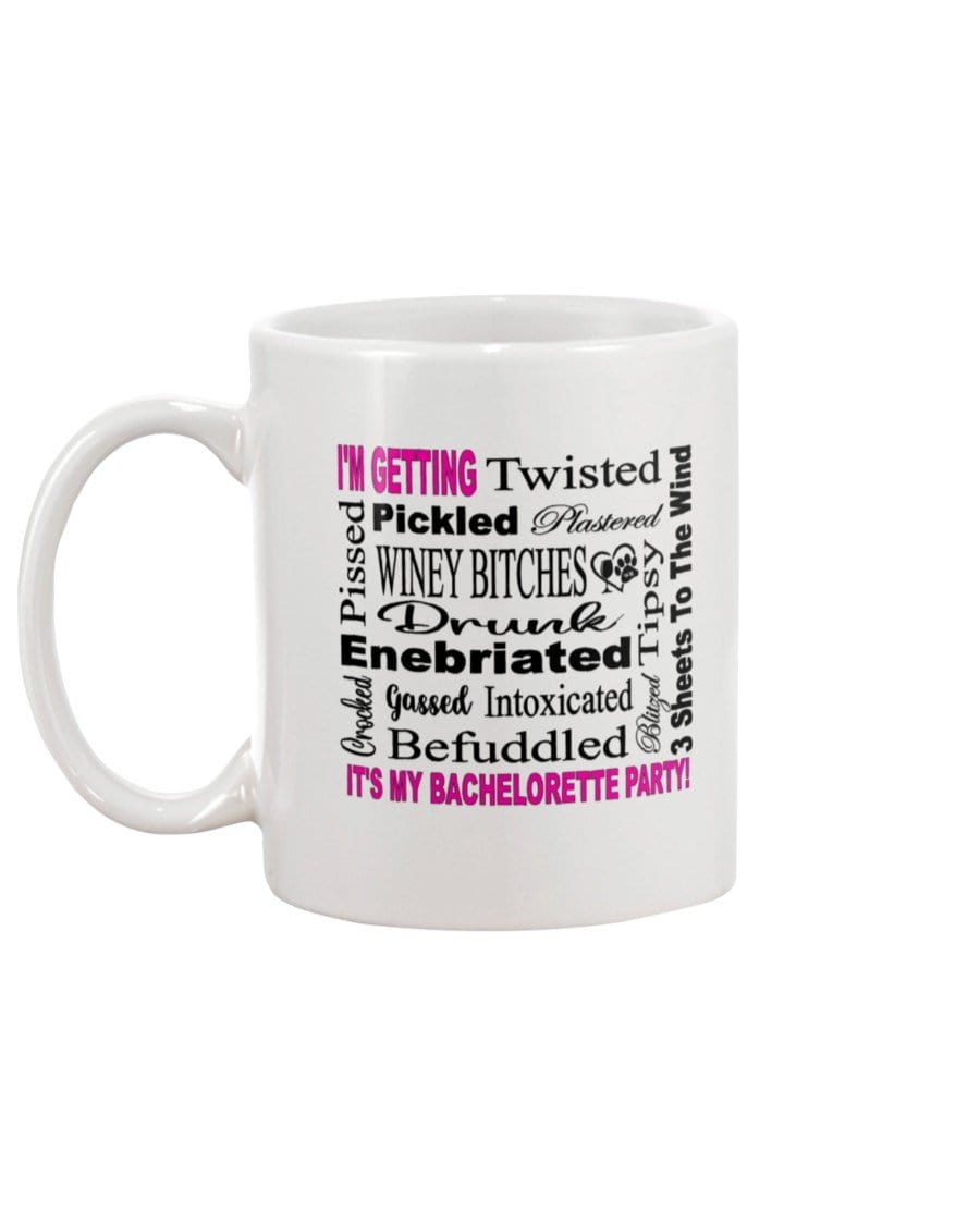Mugs White / 15Oz Winey Bitches Co "I'm Getting...It's My Bachlorette Party" 15oz White Mug WineyBitchesCo