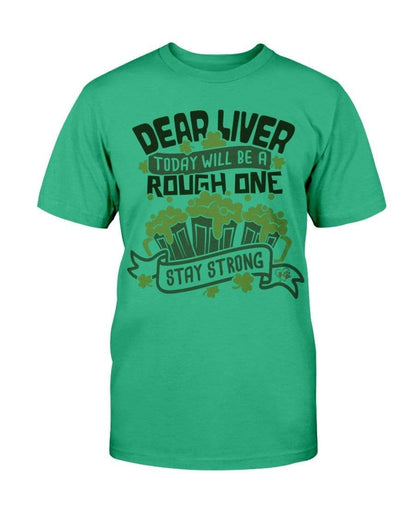 Shirts Antque Irish Green / S Winey Bitches Co "Dear Liver Todays A Rough One, Stay Strong" Ultra Cotton T-Shirt WineyBitchesCo