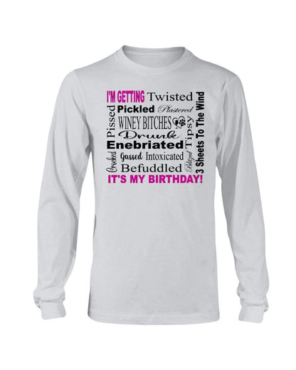 Shirts Ash / S Winey Bitches Co "I'm Getting Drunk-It's My Birthday"-Pink-Blk Letters Long Sleeve T-Shirt WineyBitchesCo