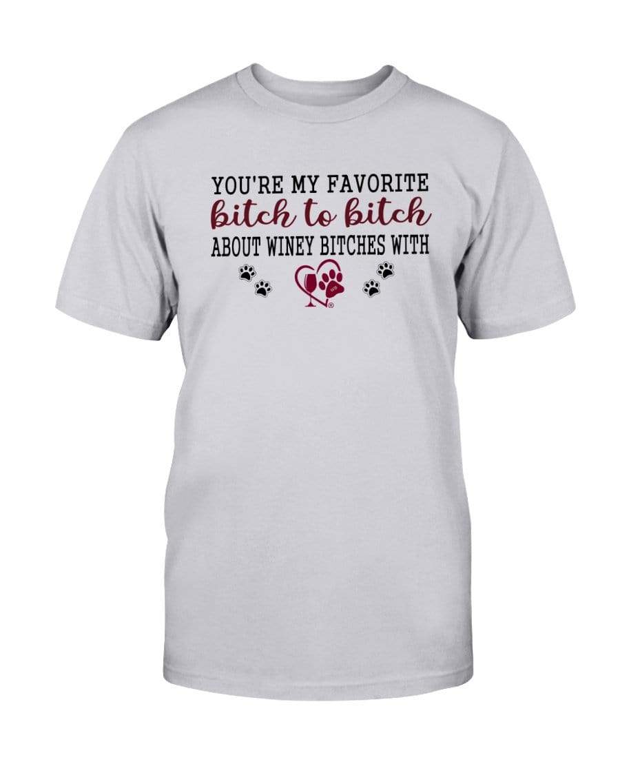 Shirts Ash / S Winey Bitches Co Ultra "Favorite Bitch to Bitch" Cotton T-Shirt WineyBitchesCo