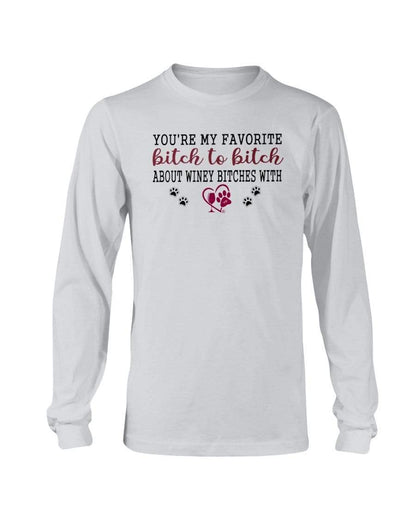 Shirts Ash / S Winey Bitches Co Ultra "Favorite Bitch to Bitch" Long Sleeve T-Shirt WineyBitchesCo