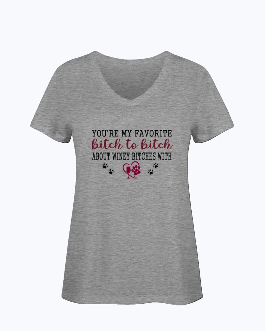 Shirts Athletic Heather / S Winey Bitches Co Ultra "Favorite Bitch to Bitch" Ladies HD V Neck T WineyBitchesCo