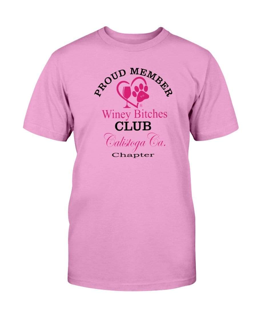 Shirts Azalea / S Winey Bitches Club Proud Member- Calistoga Ca Chapter Ultra Cotton T-Shirt WineyBitchesCo