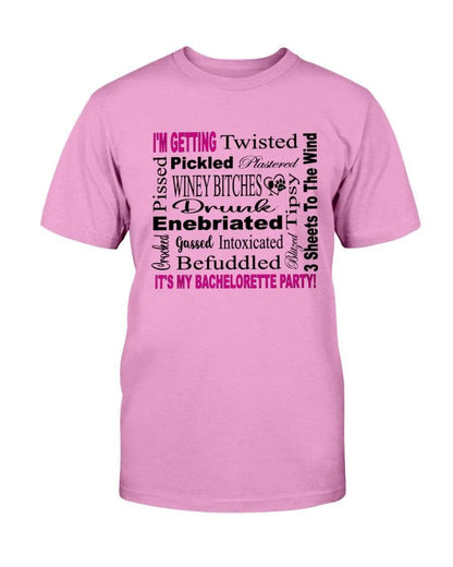 Shirts Azalea / S Winey Bitches Co "I'm Getting...It's My Bachlorette Party" Ultra Cotton T-Shirt WineyBitchesCo