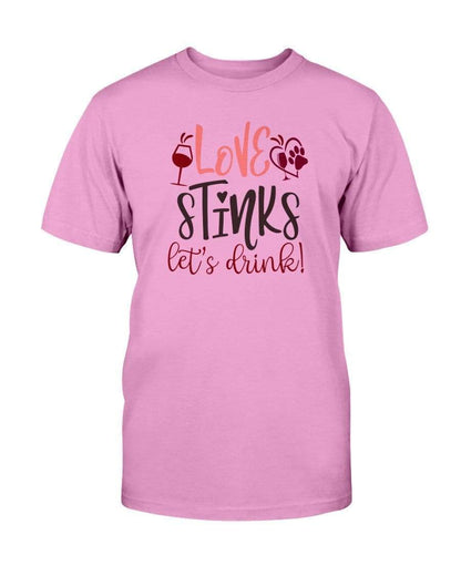 Shirts Azalea / S Winey Bitches Co "Love Stinks Let's Drink" Ultra Cotton T-Shirt WineyBitchesCo